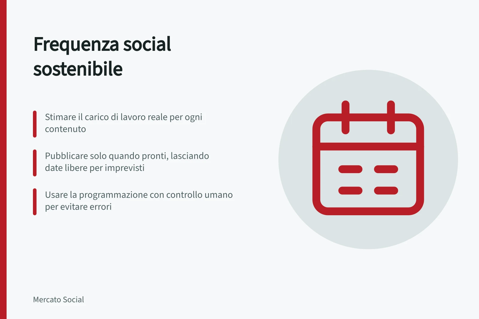 Frequenza social sostenibile: Stimare il carico di lavoro reale per ogni contenuto; Pubblicare solo quando pronti, lasciando date libere per imprevisti; Usare la programmazione con controllo umano per evitare errori