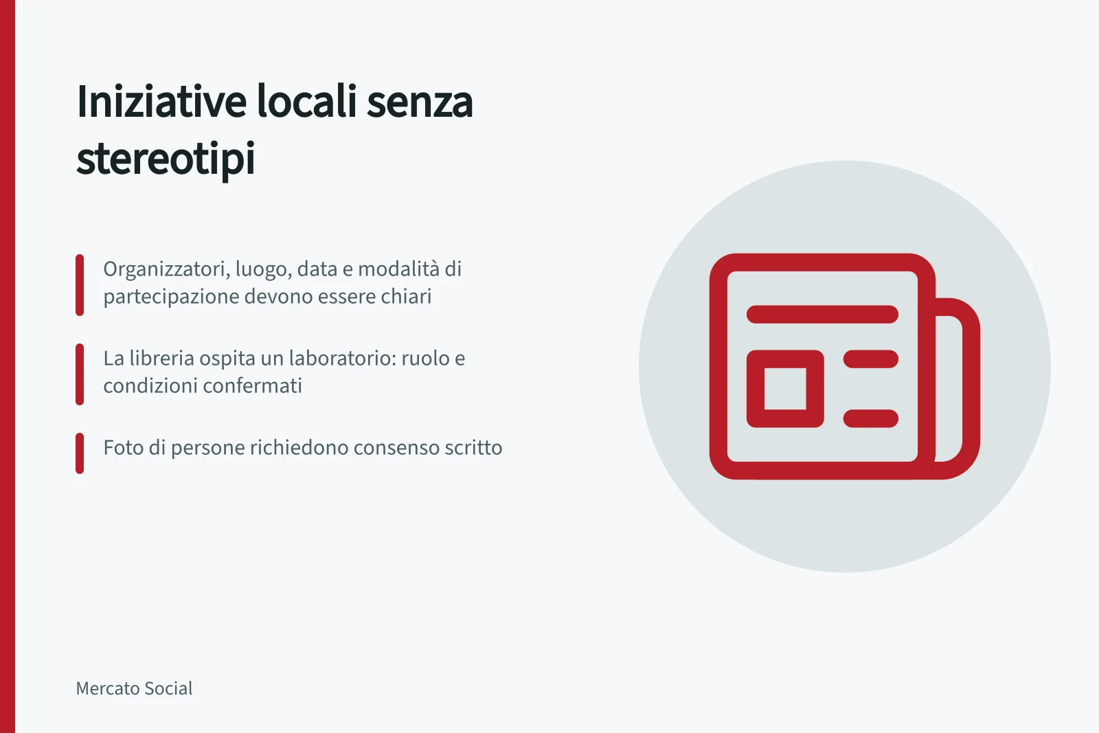 Iniziative locali senza stereotipi: Organizzatori, luogo, data e modalità di partecipazione devono essere chiari; La libreria ospita un laboratorio: ruolo e condizioni confermati; Foto di persone richiedono consenso scritto