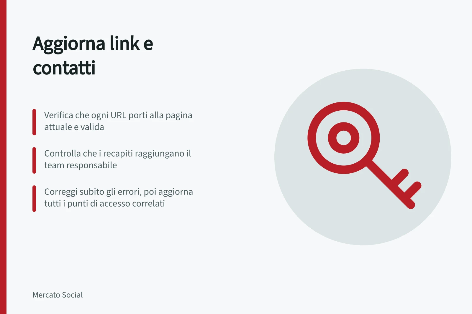 Aggiorna link e contatti: Verifica che ogni URL porti alla pagina attuale e valida; Controlla che i recapiti raggiungano il team responsabile; Correggi subito gli errori, poi aggiorna tutti i punti di accesso correlati