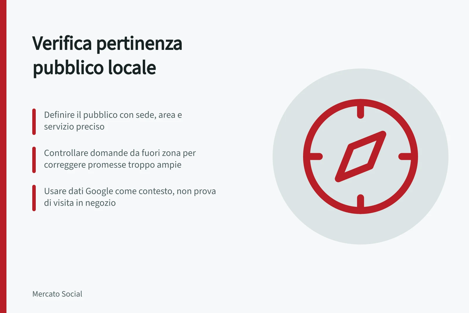 Verifica pertinenza pubblico locale: Definire il pubblico con sede, area e servizio preciso; Controllare domande da fuori zona per correggere promesse troppo ampie; Usare dati Google come contesto, non prova di visita in negozio